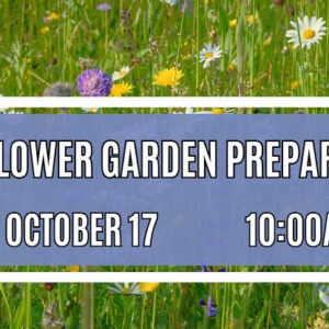 Event Graphic for Wildflower Garden Preparation, October 17th at 10 am