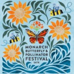 Event graphic for the Monarch Butterfly and Pollinator Festival featuring art of a monarch butterfly, bees and flowers
