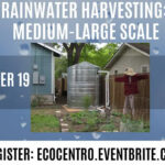 Event Graphic for Eco Centro's "Rainwater Harvesting: Medium to Large Scale" Online course.