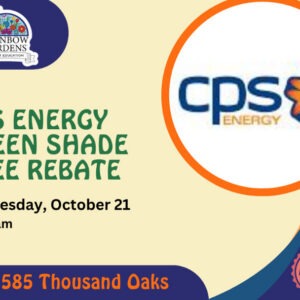 Event graphic for the CPS Energy Green Shade Tree Rebate presentation at Rainbow Gardens. Wednesday, October 21st, 10am, 2585 Thousand Oaks